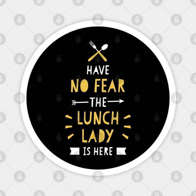 Have No Fear The Lunch Lady Is Here Cute School Funny Magnet by tanambos